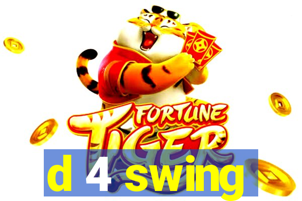 d 4 swing